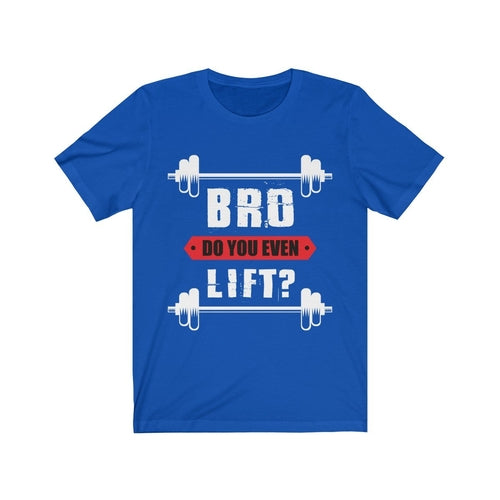 Bro Do You Even Lift Gym T-Shirt - Craze Trends