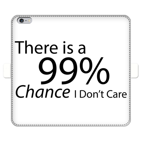 There is a 99% Chance I Don't Care Text Fully Printed Wallet Cases - Craze Trends