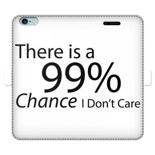 There is a 99% Chance I Don't Care Text Fully Printed Wallet Cases - Craze Trends