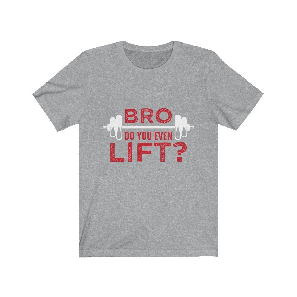 Bro Do You Even Lift? Gym T-Shirt - Craze Trends