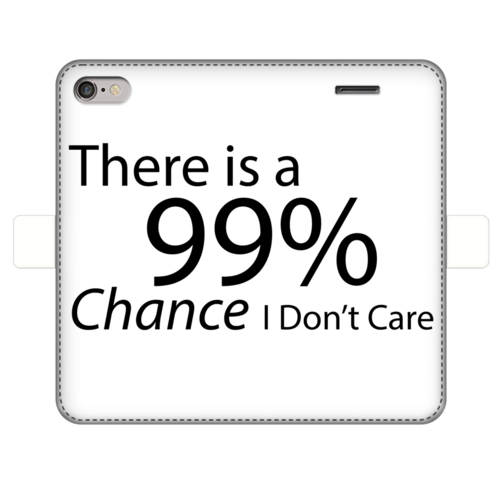 There is a 99% Chance I Don't Care Text Fully Printed Wallet Cases - Craze Trends