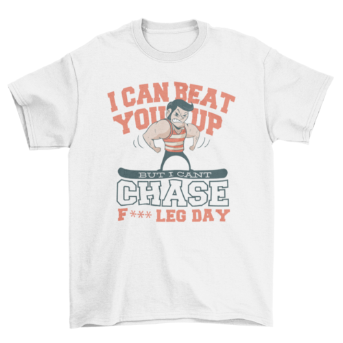 Leg day quote, Funny Gym Motivational Workout Tee, Fitness Exercise - Craze Trends