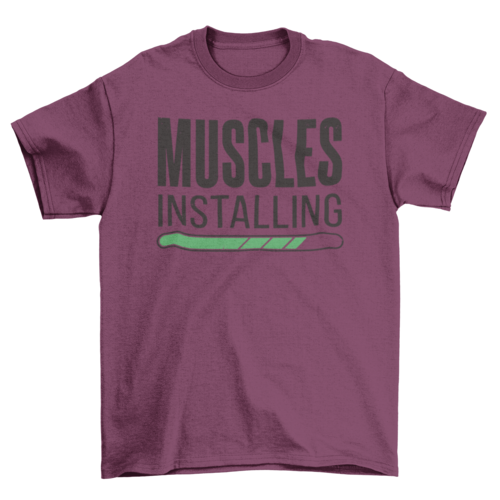 Muscles installing gym quote t-shirt - Craze Trends