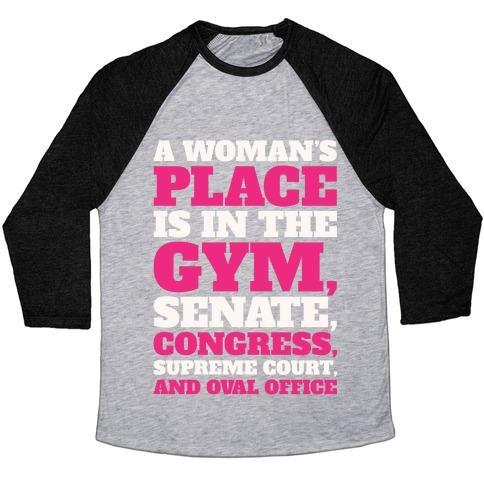 A WOMAN'S PLACE IS IN THE GYM SENATE CONGRESS SUPREME COURT AND OVAL O - Craze Trends