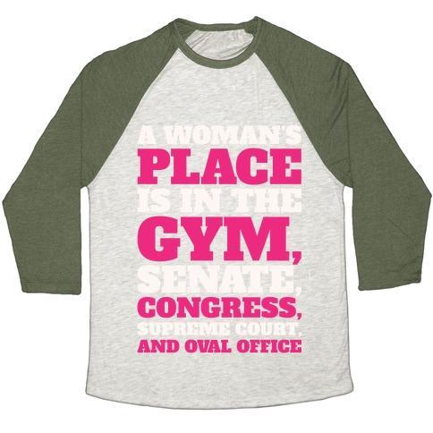 A WOMAN'S PLACE IS IN THE GYM SENATE CONGRESS SUPREME COURT AND OVAL O - Craze Trends