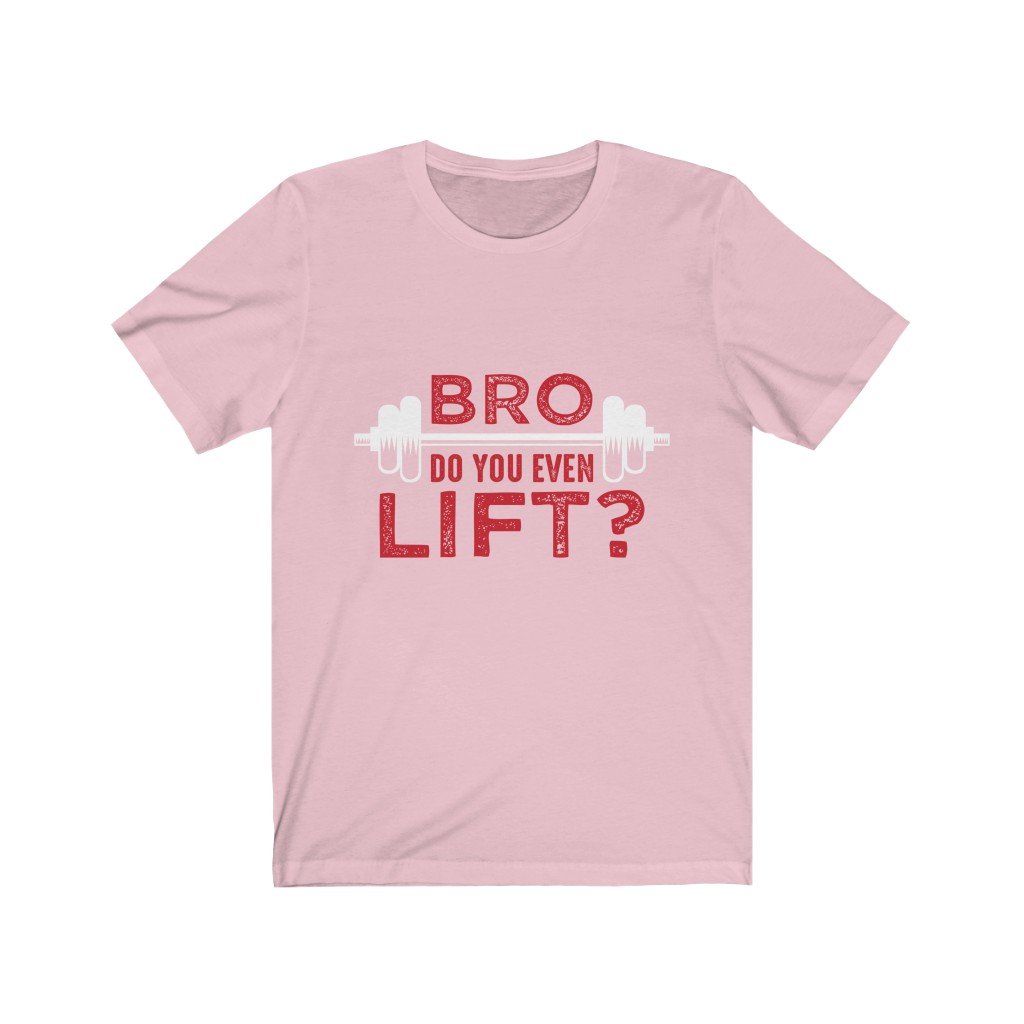 Bro Do You Even Lift? Gym T-Shirt - Craze Trends